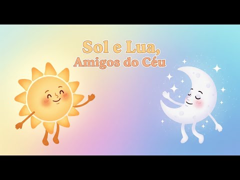 Sol e Lua, Amigos do Céu! ☀️🌙 Música Infantil para Aprender sobre o Dia e a Noite