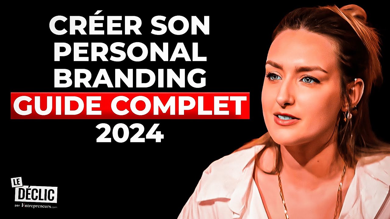 Comment construire un Personal Branding réussi en 2024 (Masterclass complète)
