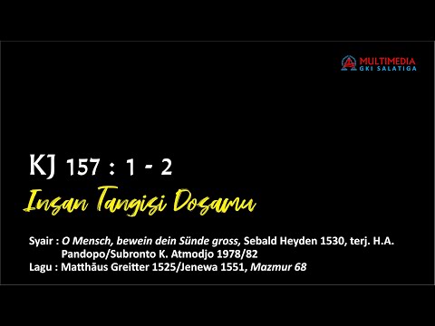 KJ 157 - "Insan Tangisi Dosamu" | Ibadah Kamis Putih 9 April 2020