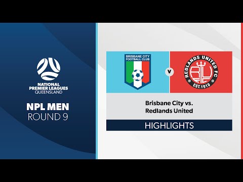 NPL Men R9 - Brisbane City vs. Redlands United Highlights