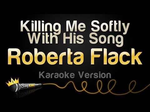 Roberta Flack - Killing Me Softly With His Song (Karaoke Version)