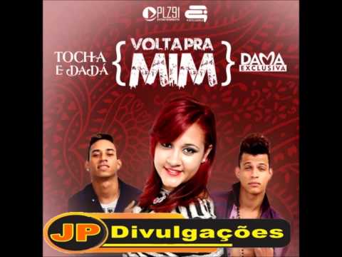 TOCHA E DADÁ part  DAMA EXCLUSIVA   VOLTA PRA MIM