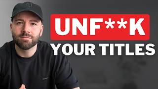 STOP Writing Your Titles Like This, It's Killing Your Views