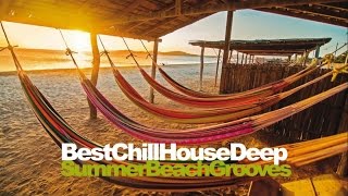 Best Chill House Deep Summer Beach Grooves Mixed