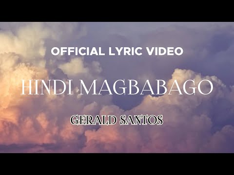 Gerald Santos - Hindi Magbabago (Official Lyric Video)