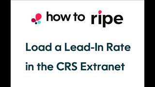 How to Load Lead In Rates CRS Video