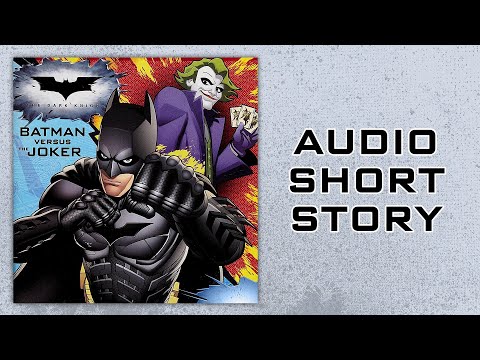 AUDIO SHORT STORY - Batman Versus The Joker