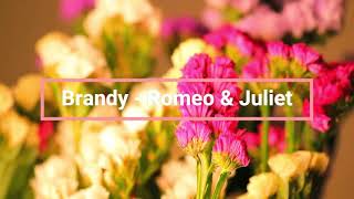 Brandy - Romeo &amp; Juliet (w/ Download)