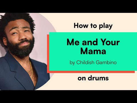 How to play 'Me and Your Mama' by Childish Gambino on drums / Drum Sheet Music
