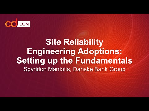 Site Reliability Engineering Adoptions: Setting up the Fundamentals - Spyridon Maniotis