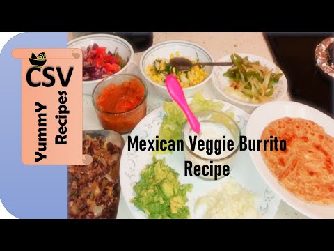 Mexican Veggie Burrito Recipe || Healthy Lunch & Dinner || CSV YummY Recipes