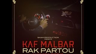 KAF MALBAR - Rak Partou - Skam Production