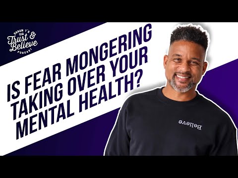 Is Fear Mongering Taking Over Your Mental Health? | Shaun T | Trust and Believe Podcast