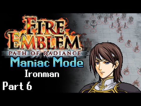 Fire Emblem: Path of Radiance Maniac Mode Ironman Part 6 | Ch19-22