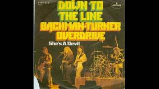 Bachman-Turner Overdrive - Down To The Line - 1975