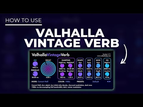 Valhalla Vintage Verb Tutorial - Everything You Need to Know