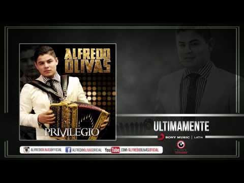 Alfredo Olivas - Ultimamente (Estudio 2015)