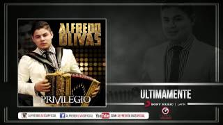 Alfredo Olivas - Ultimamente (Estudio 2015)