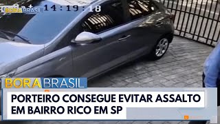 Porteiro consegue evitar assalto em bairro rico em SP  | Bora Brasil