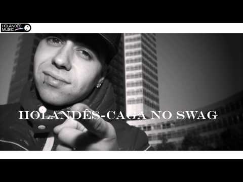 Holandês   Caga no Swag