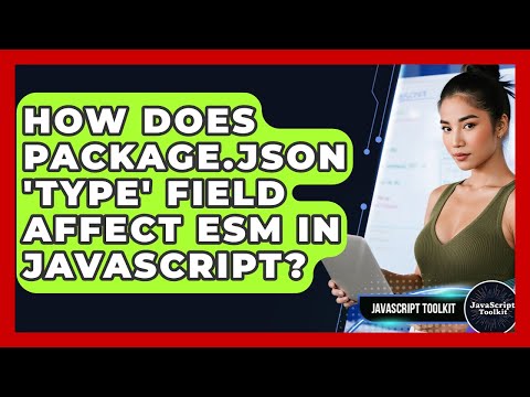 How Does Package Json Type Field Affect Esm In Javascript Javascript Toolkit
