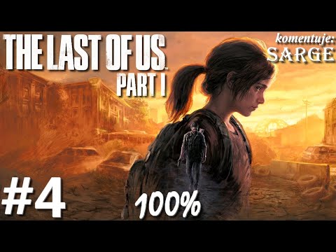 Zagrajmy w The Last of Us Part 1 PL (100%) odc. 4 - W towarzystwie Ellie | Hard