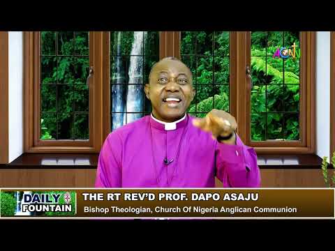 DAILY FOUNTAIN DEVOTIONAL OF APRIL 5, 2022 - THE RT REV'D PROF. DAPO ASAJU