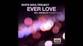White soul project Ft Wendy Lewis - Ever love