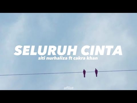 Seluruh Cinta - Siti Nurhaliza ft Cakra Khan ( lyrics )