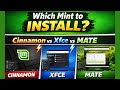 Cinnamon Vs XFCE Vs MATE Which Linux Mint Edition Should You Pick