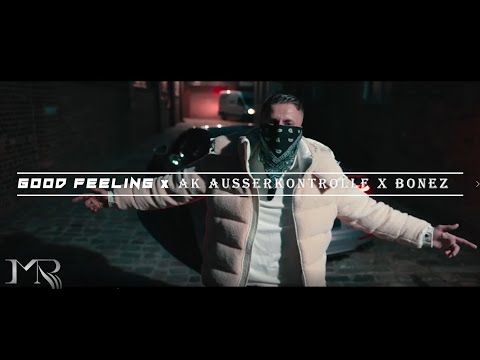 Good Feeling x AK Ausserkontrolle x Bonez MC [MASHUP] - [Marius Rüsch]