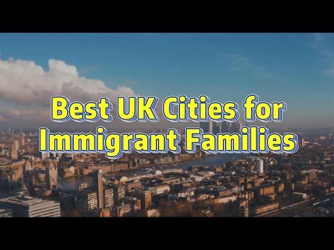 Best UK Cities for Immigrant Families   #uklife#ukjobs#ukeducation#ukculture