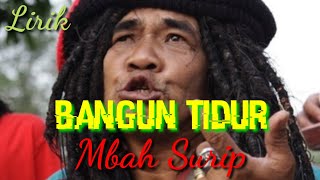 Download lagu BANGUN TIDUR || Mbah Surip (Lirik) mp3