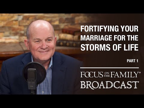 Fortifying Your Marriage for the Storms of Life (Part 1) - Gary Thomas
