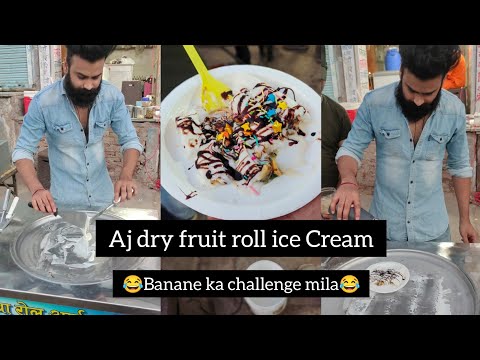 aj muje dry fruit roll ice cream banane ka challenge mila