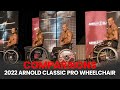 Comparisons (Closer) - 2022 Arnold Classic Pro Wheelchair