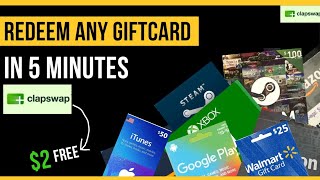 Redeem any giftcard in 5 minutes, get free $2 bonus, sell your giftcards instantly on clapswap