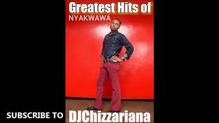 GREATEST HITS OF NYAKWAWA THUMBIE -DJChizzariana GREATEST HITS OF NYAKWAWA THUMBIE -DJChizzariana