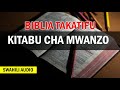 BIBLIA TAKATIFU KITABU CHA MWANZO (SWAHILI AUDIO)