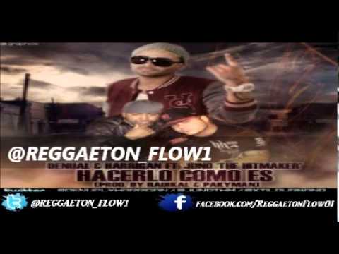 Juno "The Hitmaker" Ft Denual & Harrigan - Hacerlo Como Es (Prod By Radikal & Pakyman)