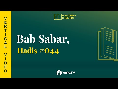Kitab Riyadhus Shalihin Bab 3 Hadits 44 - Janji Allah kepada Orang yang Sabar - Yufid TV