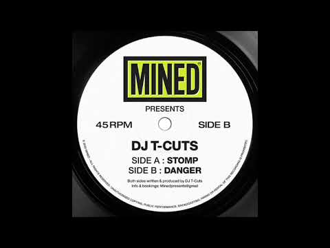 DJ T-CUTS - (A) STOMP / (B) DANGER - MINED 001
