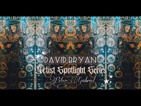 David Bryan - Artist Spotlight Series #6: Peter Gabriel