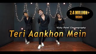 Teri Aankhon Mein Dance Video  Vicky Patel Choreog