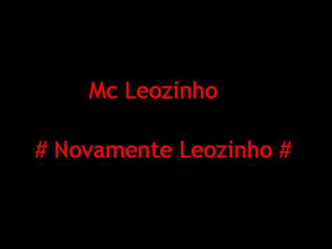 Mc Leozinho - Novamente Leozinho
