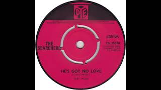 (174) The Searchers - He&#39;s Got No Love