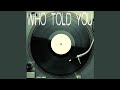 Who Told You (Originally Performed by J Hus and Drake) (Instrumental)