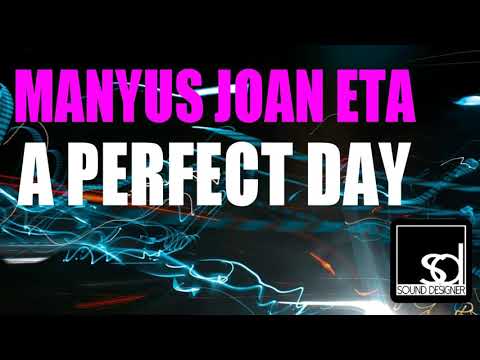 Manyus Joan Eta - A Perfect Day
