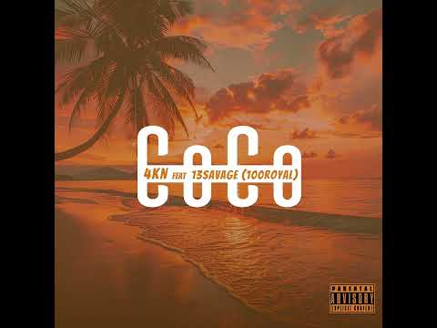 4KN - COCO Ft 13Savage 100Royal (Audio Officiel )
