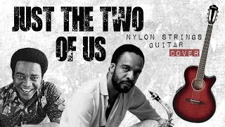 Just The Two Of Us (Nylon Strings Guitar Cover) by Michel Cires